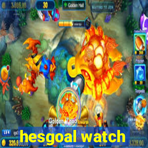 hesgoal watch